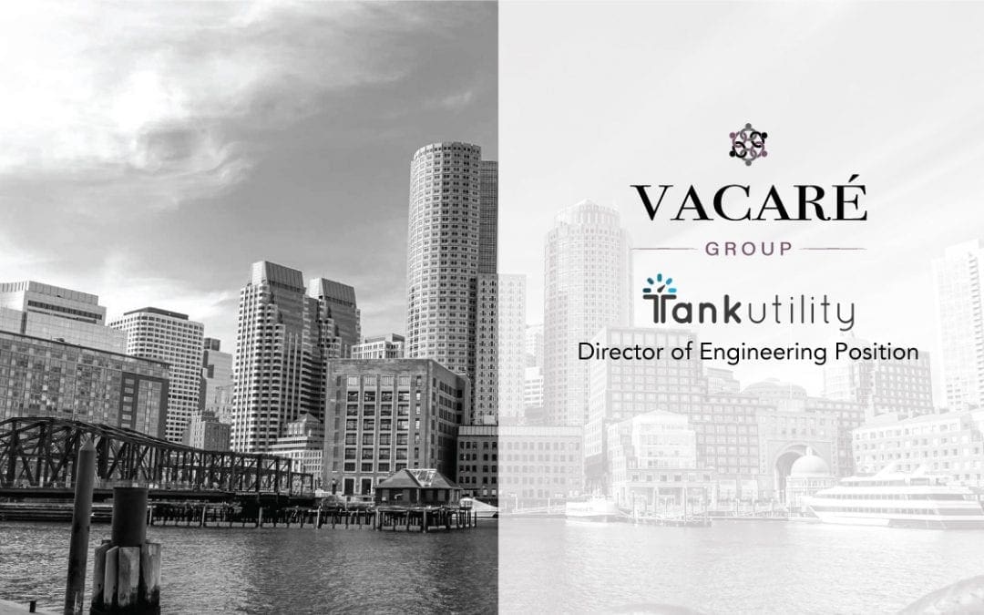 Director of Engineering Opening – Featured Job Posting from the Vacaré Group Boston