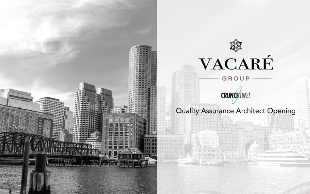 Quality Assurance Architect – Featured Job Posting from the Vacaré Group Boston