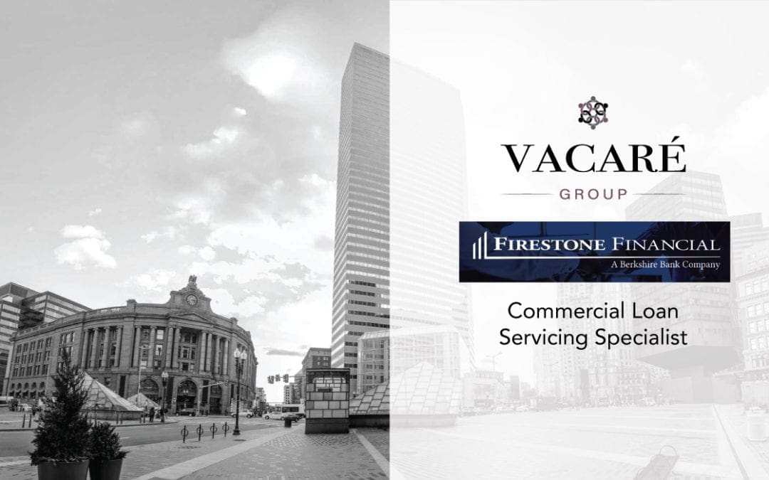 Commercial Loan Servicing Specialist – Featured Job Posting from the Vacaré Group Boston