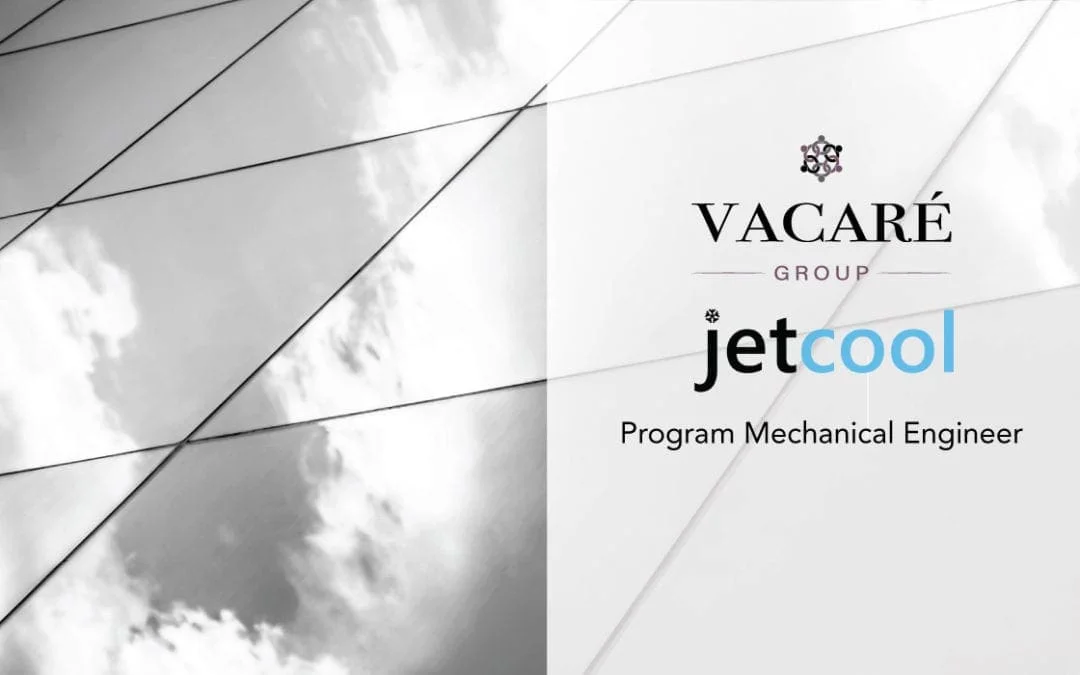 Program Mechanical Engineer – JETCOOL Technologies – Featured Job Posting from the Vacaré Group Boston