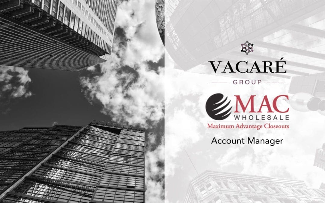 Account Manager – MAC Wholesale – Featured Job Posting from the Vacaré Group Boston